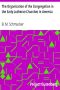 [Gutenberg 19422] • The Organization of the Congregation in the Early Lutheran Churches in America